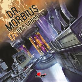 Hörbuch Dr. Morbius, Folge 17: Das Labor  - Autor Markus Duschek   - gelesen von Schauspielergruppe