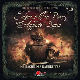 Hörbuch Edgar Allan Poe & Auguste Dupin, Folge 18: Die Rache der Raubritter  - Autor Markus Duschek   - gelesen von Schauspielergruppe