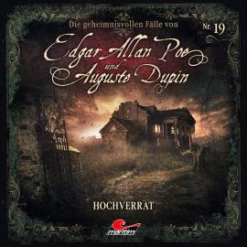 Hörbuch Edgar Allan Poe & Auguste Dupin, Folge 19: Hochverrat  - Autor Markus Duschek   - gelesen von Schauspielergruppe