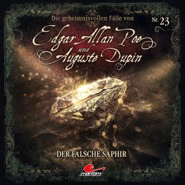Hörbuch Edgar Allan Poe & Auguste Dupin, Folge 23: Der falsche Saphir  - Autor Markus Duschek   - gelesen von Schauspielergruppe