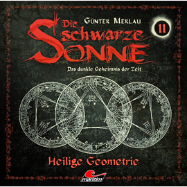 Hörbuch Heilige Geometrie (Die schwarze Sonne 11)   - Autor Günter Merlau   - gelesen von Schauspielergruppe