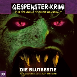Hörbuch Die Blutbestie (Gespenster-Krimi 8)  - Autor Markus Duschek;A.F. Morland   - gelesen von Schauspielergruppe
