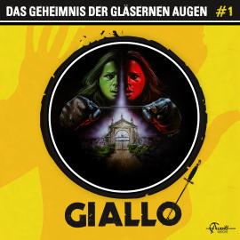 Hörbuch Giallo, Folge 1: Das Geheimnis der gläsernen Augen  - Autor Markus Duschek   - gelesen von Schauspielergruppe