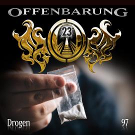 Hörbuch Offenbarung 23, Folge 97: Drogen  - Autor Markus Duschek   - gelesen von Schauspielergruppe