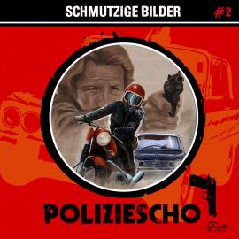 Hörbuch Poliziescho, Folge 2: Schmutzige Bilder  - Autor Markus Duschek   - gelesen von Schauspielergruppe