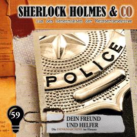 Hörbuch Sherlock Holmes & Co, Folge 59: Dein Freund und Helfer  - Autor Markus Duschek   - gelesen von Schauspielergruppe