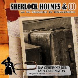 Hörbuch Sherlock Holmes & Co, Folge 72: Das Geheimnis der Lady Carrington  - Autor Markus Duschek   - gelesen von Schauspielergruppe