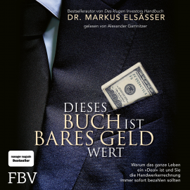 Hörbuch Dieses Buch ist bares Geld wert  - Autor Markus Elsässer   - gelesen von Alexander Gamnitzer