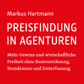 Hörbuch Preisfindung in Agenturen  - Autor Markus Hartmann   - gelesen von Markus Hartmann