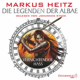 Hörbuch Die Legenden der Albae, Folge 2: Vernichtender Hass  - Autor Markus Heitz   - gelesen von Johannes Steck
