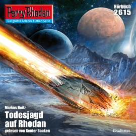 Hörbuch Perry Rhodan 2615: Todesjagd auf Rhodan  - Autor Markus Heitz   - gelesen von Renier Baaken