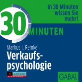 Hörbuch 30 Minuten Verkaufspsychologie  - Autor Markus I. Reinke   - gelesen von Schauspielergruppe