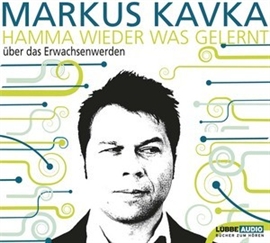 Hörbuch Hamma wieder was gelernt  - Autor Markus Kavka   - gelesen von Markus Kavka