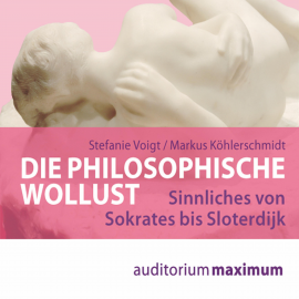 Hörbuch Die philosophische Wollust (Ungekürzt)  - Autor Markus Köhlerschmidt   - gelesen von Martin Falk