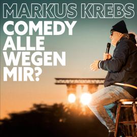 Hörbuch Comedy alle wegen mir  - Autor Markus Krebs   - gelesen von Markus Krebs