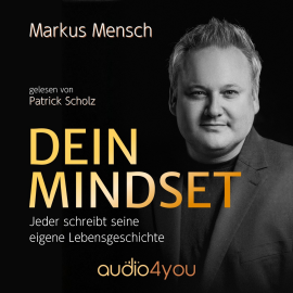 Hörbuch Dein Mindset  - Autor Markus Mensch   - gelesen von Patrick Scholz