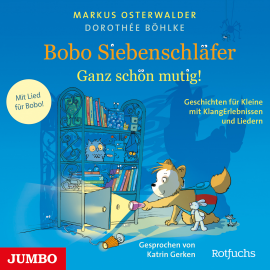 Hörbuch Bobo Siebenschläfer. Ganz schön mutig!  - Autor Markus Osterwalder   - gelesen von Katrin Gerken