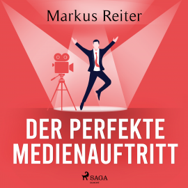 Hörbuch Der perfekte Medienauftritt  - Autor Markus Reiter   - gelesen von Saskia Kästner