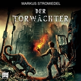 Hörbuch Der Torwächter, Teil 1  - Autor Markus Stromiedel   - gelesen von Markus Stromiedel