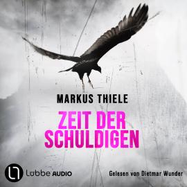Hörbuch Zeit der Schuldigen (Ungekürzt)  - Autor Markus Thiele   - gelesen von Dietmar Wunder