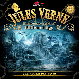 Hörbuch Jules Verne, The new adventures of Phileas Fogg, Episode 2: The treasure of Atlantis  - Autor Markus Topf, Annette Karmann, Alicia Gerrard   - gelesen von Schauspielergruppe