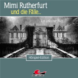 Hörbuch Mimi Rutherfurt, Folge 50: Ein eiskalter Plan  - Autor Markus Topf, Bernd Moritz   - gelesen von Schauspielergruppe
