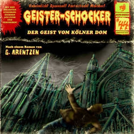 Hörbuch Der Geist vom Kölner Dom, Episode 1 (Geister-Schocker 44)  - Autor Markus Topf;Markus Winter   - gelesen von Geister-Schocker