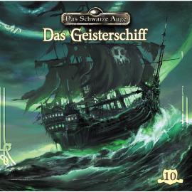 Hörbuch Das schwarze Auge, Folge 10: Das Geisterschiff  - Autor Markus Topf, Timo Reuber   - gelesen von Schauspielergruppe