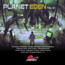 Hörbuch Planet Eden, Teil 8: Planet Eden  - Autor Markus Topf, Timo Reuber   - gelesen von Schauspielergruppe