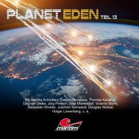 Hörbuch Planet Eden, Teil 13: Planet Eden  - Autor Markus Topf, Tobias Jawtusch   - gelesen von Schauspielergruppe