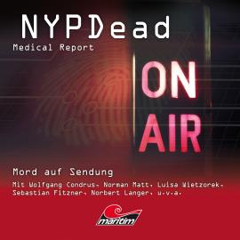Hörbuch NYPDead - Medical Report, Folge 13: Mord auf Sendung  - Autor Markus Topf, Vanessa Topf   - gelesen von Schauspielergruppe