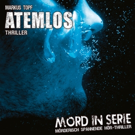 Hörbuch Atemlos (Mord in Serie 10)  - Autor Markus Topf   - gelesen von Diverse