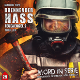 Hörbuch Brennender Hass - Feuerengel 2 (Mord in Serie 29)  - Autor Markus Topf   - gelesen von Schauspielergruppe