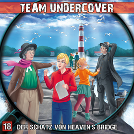 Hörbuch Der Schatz von Heaven's Bridge (Team Undercover 18)  - Autor Markus Topf;Dominik Ahrens;Christoph Piasecki   - gelesen von Schauspielergruppe