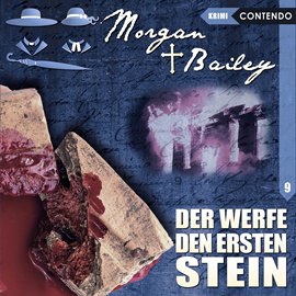 Hörbuch Der werfe den ersten Stein (Morgan & Bailey 9)  - Autor Markus Topf;Timo Reuber   - gelesen von Schauspielergruppe
