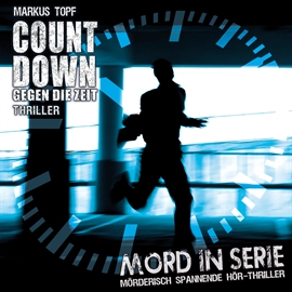 Hörbuch Countdown - Gegen die Zeit (Mord in Serie 19)  - Autor Markus Topf   - gelesen von Schauspielergruppe