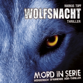 Hörbuch Wolfsnacht (Mord in Serie 2)  - Autor Markus Topf   - gelesen von Schauspielergruppe