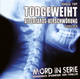 Hörbuch Todgeweiht - Die Lazarus-Verschwörung (Mord in Serie 5)  - Autor Markus Topf   - gelesen von Schauspielergruppe