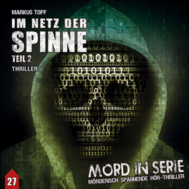 Hörbuch Im Netz der Spinne, Teil 2 (Mord in Serie 27)  - Autor Markus Topf   - gelesen von Schauspielergruppe