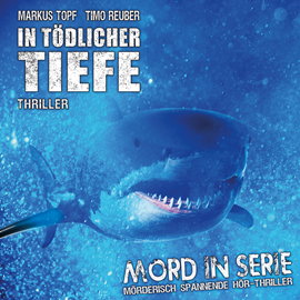 Hörbuch In tödlicher Tiefe (Mord in Serie 23)  - Autor Markus Topf   - gelesen von Schauspielergruppe