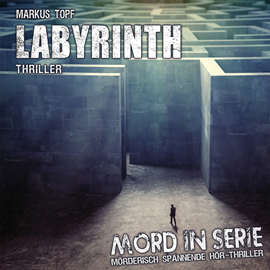 Hörbuch Labyrinth (Mord in Serie 24)  - Autor Markus Topf   - gelesen von Schauspielergruppe