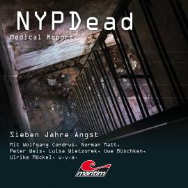 Hörbuch NYPDead - Medical Report, Folge 10: Sieben Jahre Angst  - Autor Markus Topf   - gelesen von Schauspielergruppe