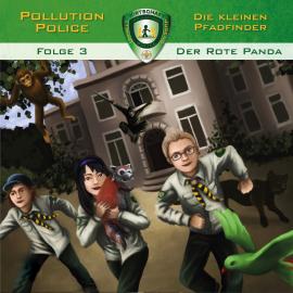 Hörbuch Pollution Police, Folge 3: Der rote Panda  - Autor Markus Topf   - gelesen von Schauspielergruppe