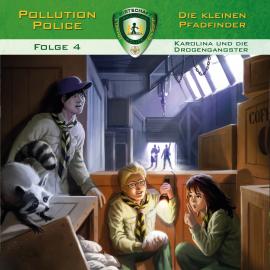 Hörbuch Pollution Police, Folge 4: Karolina und die Drogengangster  - Autor Markus Topf   - gelesen von Schauspielergruppe