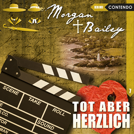 Hörbuch Tot aber herzlich (Morgan & Bailey 7)  - Autor Markus Topf;Timo Reuber   - gelesen von Schauspielergruppe