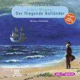 Starke Stücke. Richard Wagner: Der fliegende Holländer