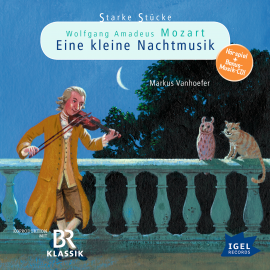 Hörbuch Starke Stücke. Wolfgang Amadeus Mozart: Eine kleine Nachtmusik  - Autor Markus Vanhoefer   - gelesen von Stefan Wilkening
