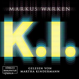Hörbuch Tödliche K. I. (ungekürzt)  - Autor Markus Warken   - gelesen von Martha Kindermann
