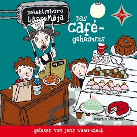Hörbuch Detektivbüro LasseMaja - Das Cafégeheimnis  - Autor Martin Widmark   - gelesen von Jens Wawrczeck