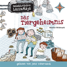 Hörbuch Detektivbüro LasseMaja - Das Tiergeheimnis  - Autor Markus Widmark   - gelesen von Jens Wawrczeck